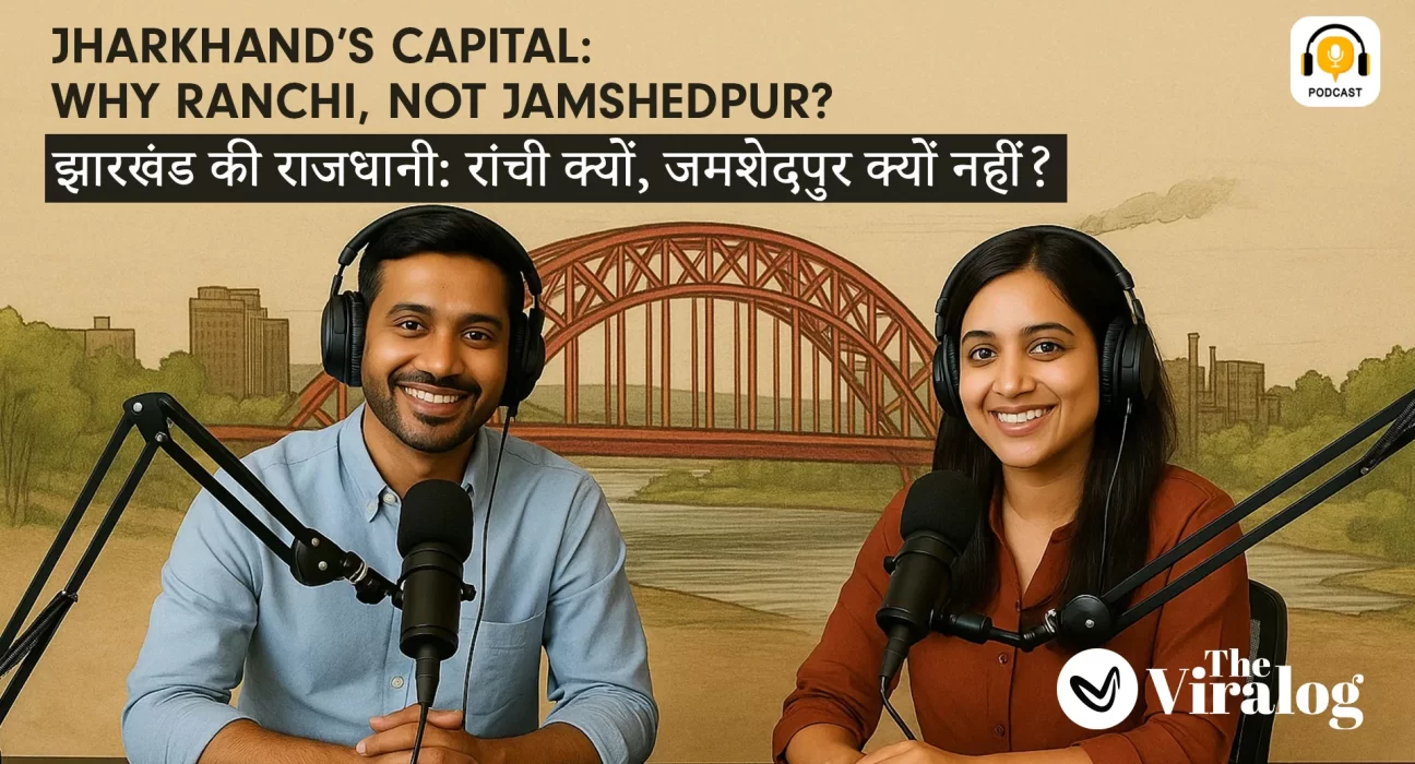 Why Ranchi is the Capital of Jharkhand, Not Jamshedpur?